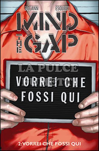 MIND THE GAP # 2: VORREI CHE FOSSI QUI